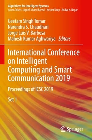 Seller image for International Conference on Intelligent Computing and Smart Communication 2019 : Proceedings of ICSC 2019 for sale by AHA-BUCH GmbH