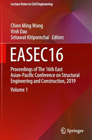 Imagen del vendedor de EASEC16 : Proceedings of The 16th East Asian-Pacific Conference on Structural Engineering and Construction, 2019 a la venta por AHA-BUCH GmbH