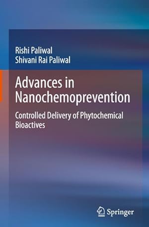 Bild des Verkufers fr Advances in Nanochemoprevention : Controlled Delivery of Phytochemical Bioactives zum Verkauf von AHA-BUCH GmbH