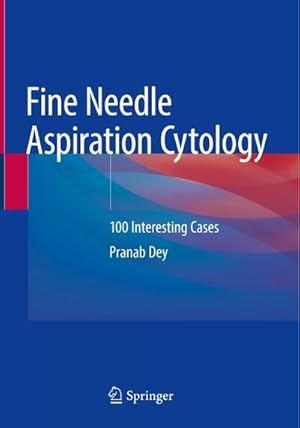 Bild des Verkufers fr Fine Needle Aspiration Cytology : 100 Interesting Cases zum Verkauf von AHA-BUCH GmbH