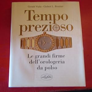 Image du vendeur pour Tempo Prezioso Le grandi firme dell'orologeria da polso mis en vente par Antonio Pennasilico