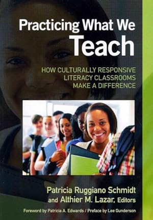 Immagine del venditore per Practicing What We Teach : How Culturally Responsive Literacy Classrooms Make a Difference venduto da GreatBookPrices