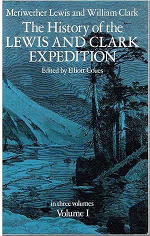 Bild des Verkufers fr The History of the Lewis and Clark Expedition. Volume I zum Verkauf von First Class Used Books