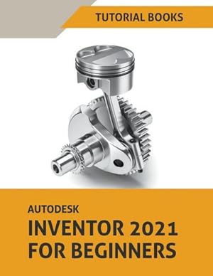 Seller image for Autodesk Inventor 2021 For Beginners for sale by AHA-BUCH GmbH