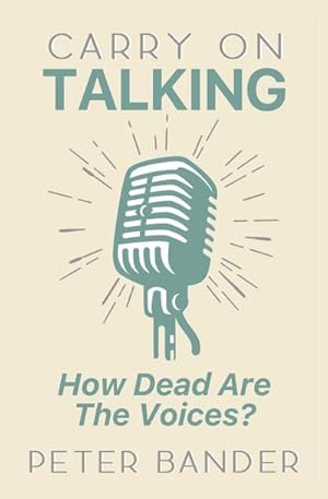 Seller image for Carry On Talking : How Dead Are the Voices? for sale by AHA-BUCH GmbH