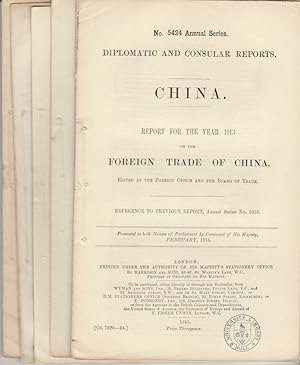 Seller image for China. Diplomatic and Consular Reports. Foreign Trade of China for the year 1913 [with 4 regional Trade Reports for Hankow,Tachienlu and two for 1914, Shanghai, Pakhoi]. for sale by Asia Bookroom ANZAAB/ILAB