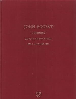 John Eggert. Gewidmet zum 80. Geburtstag am 1. August 1971 - Photographische Korrespondenz: Inter...