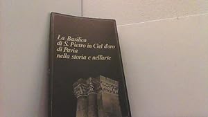 La Basilica di S. Pietro in Ciel d'Oro di Pavia nella storia e nell'arte.