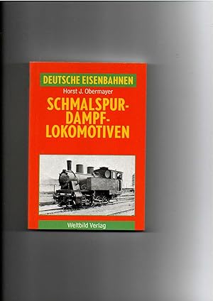 Seller image for Horst J. Obermayer, Schmalspur Dampflokomotiven / Deutsche Eisenbahnen for sale by sonntago DE