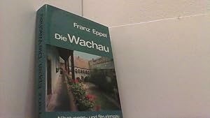 Seller image for Die Wachau. Nibelungen- und Strudengau. Ihre Kunstwerke und historische Kultur. for sale by Antiquariat Uwe Berg