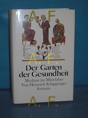 Bild des Verkufers fr Der Garten der Gesundheit : Medizin im Mittelalter zum Verkauf von Antiquarische Fundgrube e.U.