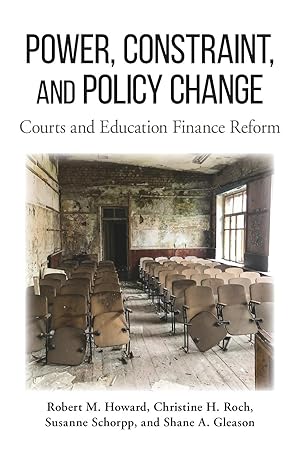 Image du vendeur pour Power, Constraint, and Policy Change: Courts and Education Finance Reform mis en vente par moluna