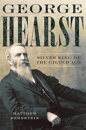Bild des Verkufers fr George Hearst: Silver King of the Gilded Age zum Verkauf von moluna