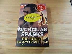 Image du vendeur pour Bis zum letzten Tag : Roman = The choice. Nicholas Sparks ; aus dem Amerikanischen von Adelheid Zfel mis en vente par Versandantiquariat Schfer