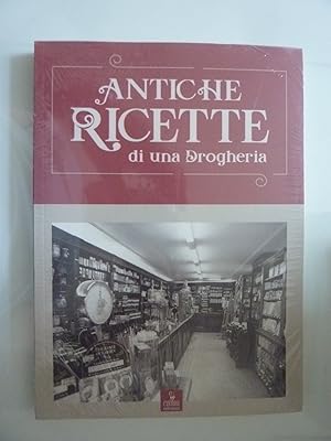 Bild des Verkufers fr ANTICHE RICETTE DI UNA DROGHERIA zum Verkauf von Historia, Regnum et Nobilia