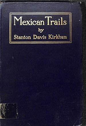 Imagen del vendedor de Mexican trails;: A record of travel in Mexico, 1904-7, and a glimpse at the life of the Mexican Indian, a la venta por WeBuyBooks