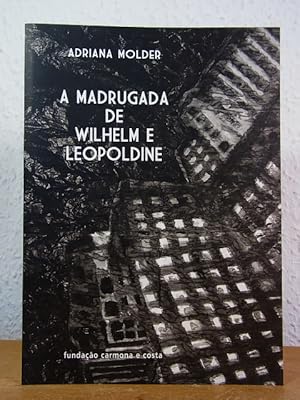 Seller image for A Madrugada de Wilhelm e Leopoldine for sale by Antiquariat Weber