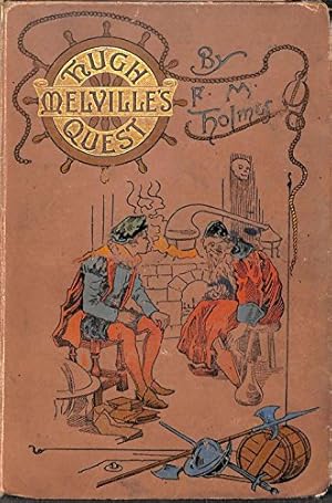 Bild des Verkufers fr Hugh Melville's Quest. A boy's adventures in the days of the Armada . Illustrated, etc zum Verkauf von WeBuyBooks