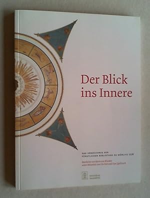 Seller image for Der Blick ins Innere. Das Verzeichnis der Frstlichen Bibliothek zu Wrlitz 1778. for sale by Antiquariat Sander