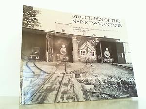 Structures of the Maine Two-Footers Volume 2: The Bridgton and Saco River, the Kennebec Central, ...