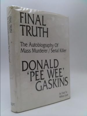 Seller image for Final Truth : The Autobiography of a Serial Killer for sale by ThriftBooks-Dallas