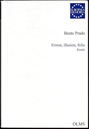 Image du vendeur pour Erreur, illusion, folie. Essais. Traduit du portugais (Brsil) par Renaud Barbaras. mis en vente par Antiquariat Dennis R. Plummer