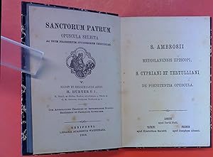 Bild des Verkufers fr Sanctorum Patrum Opuscula Selecta V. - S. Ambrosii Mediolanensis Episcopi, S. Cypriani et Tertulliani de Poenitenta Opuscula zum Verkauf von biblion2