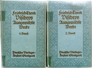 Friedrich Theodor Vischers ausgewählte Werke 1 und 2