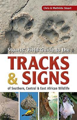 Seller image for Stuarts\ Field Guide to the Tracks and Signs of Southern, Central and East African Wildlife for sale by moluna