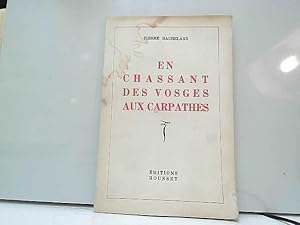 Seller image for Pierre Bachelard. En chassant des Vosges aux Carpathes : Illust du Poret for sale by JLG_livres anciens et modernes