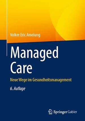 Bild des Verkufers fr Managed Care : Neue Wege im Gesundheitsmanagement zum Verkauf von AHA-BUCH GmbH