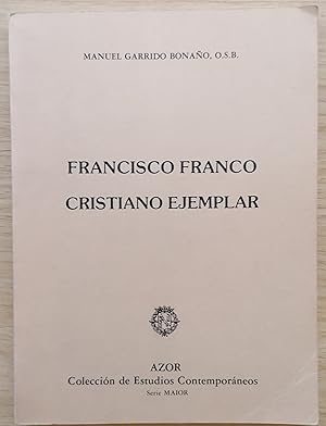 Imagen del vendedor de Francisco Franco: Cristiano ejemplar. a la venta por TU LIBRO DE OCASION