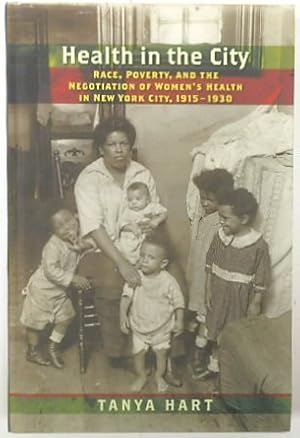 Bild des Verkufers fr Health in the City: Race, Poverty, and the Negotiation of Women's Health in New York City, 1915-1930 zum Verkauf von PsychoBabel & Skoob Books