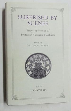 Bild des Verkufers fr Surprised by Scenes. Essays in Honour of Professor Yasunari Takahashi. zum Verkauf von Plurabelle Books Ltd