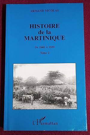 Bild des Verkufers fr HISTOIRE DE LA MARTINIQUE DE 1848 A 1939 - Tome 2 zum Verkauf von LE BOUQUINISTE