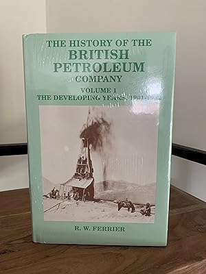 Seller image for The History of the British Petroleum Company Volume 1 The Developing Years, 1901-1932 for sale by Humford Mill Books