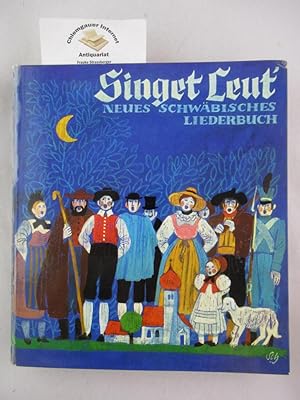 Singet Leut'. Neues schwäbisches Liederbuch; 185 Lieder aus Schwaben und angrenzenden Gebieten. H...