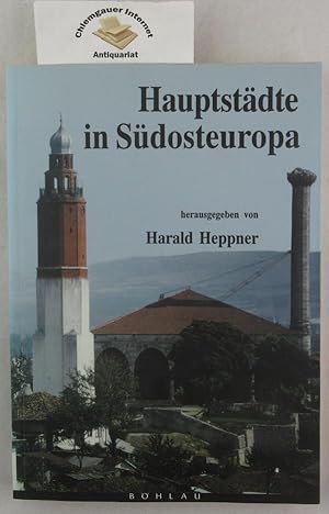 Seller image for Hauptstdte in Sdosteuropa : Geschichte, Funktion, nationale Symbolkraft. for sale by Chiemgauer Internet Antiquariat GbR