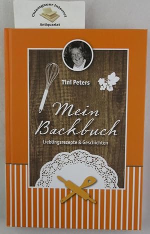 Mein Backbuch. Lieblingsrezepte & Geschichten.