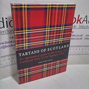 Tartans of Scotland : An Alphabetical Guide to the History and Traditional Dress of the Scottish ...