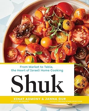 Bild des Verkufers fr Shuk: From Market to Table, the Heart of Israeli Home Cooking zum Verkauf von moluna