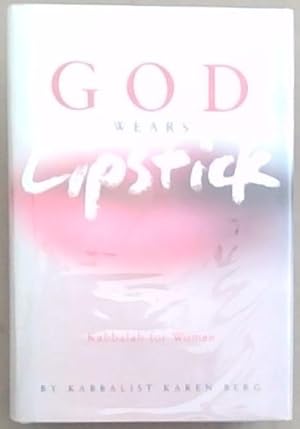 Seller image for God Wears Lipstick: Kabbalah for Women for sale by Chapter 1