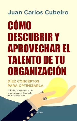 Seller image for Cmo descubrir y aprovechar el talento de tu organizacin/ How to Discover and Harness the Talent of Your Organization -Language: spanish for sale by GreatBookPrices
