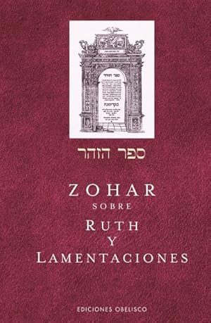 Imagen del vendedor de Zohar sobre Ruth y Lamentaciones/ Zohar About the Books of Ruth and Lamentations -Language: spanish a la venta por GreatBookPrices