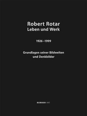 Robert Rotar. Leben und Werk 1926-1999 (German)