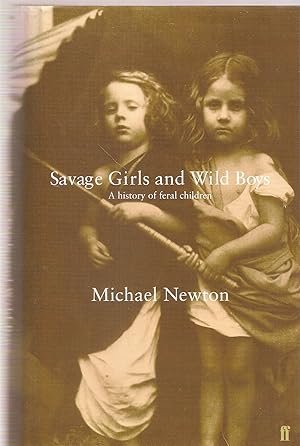 Immagine del venditore per Savage Girls and Wild Boys. A history of Feral Children. venduto da judith stinton