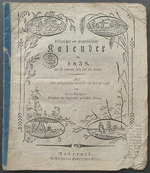 Bild des Verkufers fr Historischer und geographischer Kalender fr 1838. Ist ein gemeines Jahr von 365 Tagen. Mit einer geschichtlichen Uebersicht des Jahres 1836 von Carl Burger, Redakteur der Bayreuther politischen Zeitung. zum Verkauf von Antiquariat Rainer Schlicht