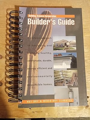 Building Science Corporation Builder's Guide Hot-Dry & Mixed-Dry Climates, a Systems Approach to ...