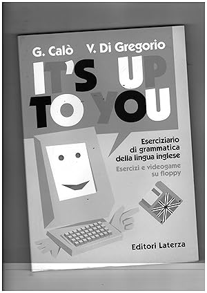 Seller image for It's up to you. Eserciziario di grammatica della lingua inglese. Per il biennio. Con 2 floppy disk for sale by Libreria IV Fontane S.a.S
