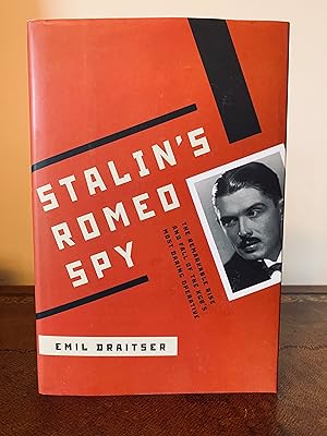 Immagine del venditore per Stalin's Romeo Spy: The Remarkable Rise and Fall of the KGB's Most Daring Operative: The True Life of Dmitri Bystrolyotov [FIRST EDITION, FIRST PRINTING] venduto da Vero Beach Books